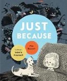Mac Barnett, Barnett Mac, Isabelle Arsenault, Arsenault Isabelle - Juste Because
