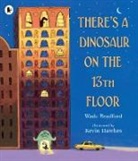 Wade Bradford, Kevin Hawkes - There's a Dinosaur on the 13th Floor