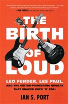 Ian S. Port - The Birth of Loud