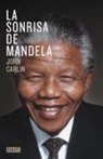 John Carlin - La sonrisa de Mandela / Knowing Mandela: A Personal Portrait