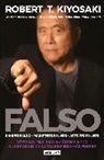 Robert T Kiyosaki, Robert T. Kiyosaki - Falso; FAKE: Fake Money, Fake Teachers, Fake Assets: How Lies Are