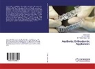 Dr Shrut Mittal, Dr Shruti Mittal, Dr. Shruti Mittal, Shruti Mittal, Dr Prerna Ho Teja, Dr. Prerna Hoogan Teja... - Aesthetic Orthodontic Appliances