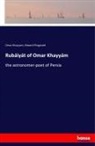 Edward Fitzgerald, Oma Khayyam, Omar Khayyam - Rubáiyát of Omar Khayyám