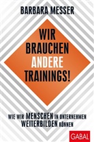Barbara Messer - Wir brauchen andere Trainings!