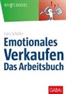 Lars SchÃ¤fer, Lars Schäfer - Emotionales Verkaufen - das Arbeitsbuch