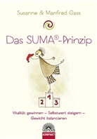 Manfred Gass, Susann Gass, Susanne Gass - Das SUMA ® Prinzip - Vitalität gewinnen, Selbstwert steigern, Gewicht balancieren