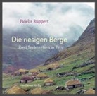 Fidelis Ruppert - Die riesigen Berge