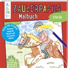 Norbert Pautner - Zauberpapier Malbuch Pferde