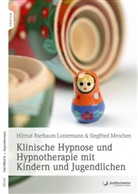 Hiltru Bierbaum-Luttermann, Hiltrud Bierbaum-Luttermann, Siegfried Mrochen - Klinische Hypnose und Hypnotherapie mit Kindern und Jugendlichen