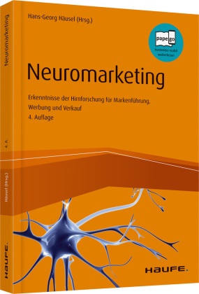 Hans-Georg Häusel, Hans-Geor Häusel, Hans-Georg Häusel - Neuromarketing - Erkenntnisse der Hirnforschung für Markenführung, Werbung und Verkauf
