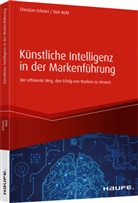 Dirk Held, Dirk (Dr.) Held, Christia Scheier, Christian Scheier, Christian (Dr. Scheier - Künstliche Intelligenz in der Markenführung