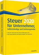 Will Dittmann, Willi Dittmann, Diete Haderer, Dieter Haderer, Rüdiger Happe - Steuer 2020 für Unternehmer, Selbstständige und Existenzgründer