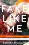 Barbara Bourland, Bourland Barbara - Fake Like Me