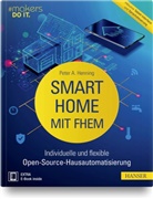 Peter A Henning, Peter A. Henning - Smart Home mit FHEM