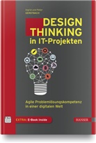 Ingri Gerstbach, Ingrid Gerstbach, Peter Gerstbach - Design Thinking in IT-Projekten