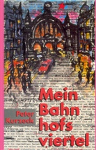 Peter Kurzeck - Mein Bahnhofsviertel