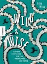 Dixe Wills, Katie Ponder - Wild & Wise