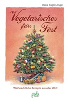 Heike KÃ¼gler-Anger, Heike Kügler-Anger, Margret Schneevoigt, Margret Schneevoigt - Vegetarisches fürs Fest