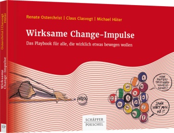 Clau Clasvogt, Claus Clasvogt, Michael Hüter, Renat Osterchrist, Renate Osterchrist - Wirksame Change-Impulse Das Playbook für alle, die wirklich etwas bewegen wollen