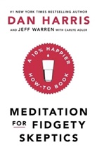Dan Harris - Meditation For Fidgety Skeptics