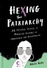 Ariel Gore - Hexing the Patriarchy