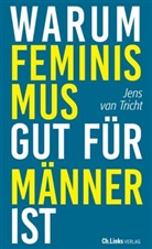 Jens van Tricht - Warum Feminismus gut für Männer ist