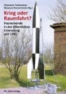Historisch-Technisches Museum Peenemünde, Historisch-Technische Museum Peenemünde - Krieg oder Raumfahrt?