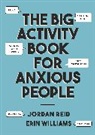 Jordan Reid, Reid Jordan, Erin Williams, Williams Erin - The Big Activity Book for Anxious People