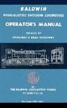 The Baldwin Locomotive Works - Baldwin Diesel-Electric Switching Locomotives Operator's Manual