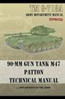 Department of the Army - TM 9-718A 90-mm Gun Tank M47 Patton Technical Manual