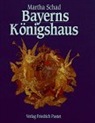 Martha Schad - Bayerns Königshaus
