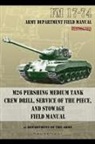 Department of the Army - FM 17-74 M26 Pershing Medium Tank Crew Drill, Service of the Piece and Stowage