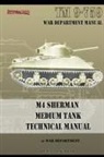 War Department - M4 Sherman Medium Tank Technical Manual