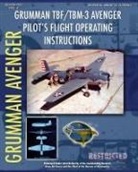Bureau Of Aeronautics, Army Air Forces - Grumman TBF / TBM-3 Avenger Pilot's Flight Operating Instructions
