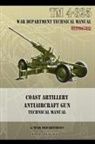 War Department - Coast Artillery Antiaircraft Gun Technical Manual