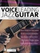 Joseph Alexander, Tim Pettingale - Voice Leading Jazz Guitar