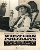 Stev Carver, Steve Carver, C Courtney Joyner, Stephe B Armstrong, Stephen B Armstrong - Western Portraits Of Great Character Actors