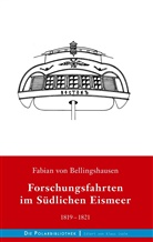 Fabian von Bellingshausen - Forschungsfahrten im Südlichen Eismeer 1819-1821