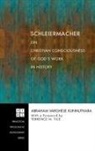 Abraham Varghese Kunnuthara - Schleiermacher on Christian Consciousness of God's Work in History