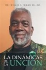 Willie J. Inman Sr. DD. - La Dinámicas De La Unción