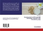 Vandana Verma - Development of RTS soymilk beverages blended with strawberry pulp