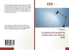 Yasmina Bendania, Wafa Chaib - La gestion de qualité de service dans les réseaux NGN