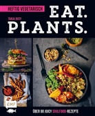 Tanja Dusy - Eat. Plants. - Heftig vegetarisch