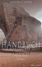 Michael E Vieten, Michael E. Vieten - Handbuch zur Rettung der Welt - Trilogie