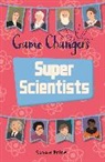 Susan Price, Alleanna Harris - Reading Planet KS2 - Game-Changers: Super Scientists - Level 8: Supernova (Red+ band)