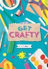 Anna Claybourne, Lizzie Preston - Reading Planet KS2 - Get Crafty! - Level 6: Jupiter/Blue band