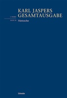 Karl Jaspers, Kaegi, Dominic Kaegi, Andreas Urs Sommer, Urs Sommer, Andrea Urs Sommer - Gesamtausgabe (KJG): Nietzsche