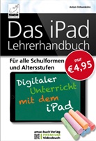 Anton Ochsenkühn - Das iPad Lehrerhandbuch - Digitaler Unterricht mit dem iPad