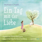 Mohsen Charifi, Barbara Hahlweg - Ein Tag mit der Liebe - Hörbuch, 4 Audio-CDs (Audio book)