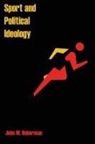John Hoberman, John M. Hoberman - Sport and Political Ideology
